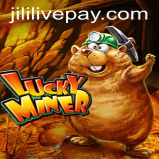 Exploring the Exciting World of LuckyMiner on jililive